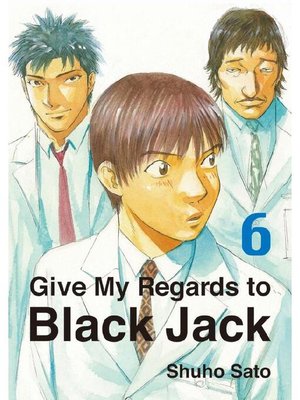 cover image of Give My Regards to Black Jack, Volume 6